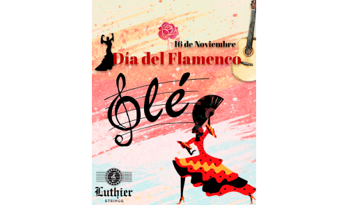 ¡Celebra el Día de Flamenco con Luthier Strings! 